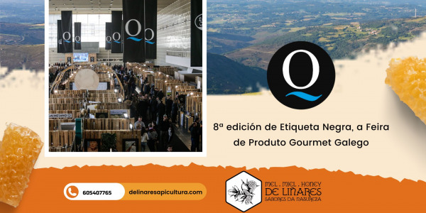 De Liñares Apicultura estará presente en la 8ª edición de Etiqueta Negra, a Feira de Produto Gourmet Galego.